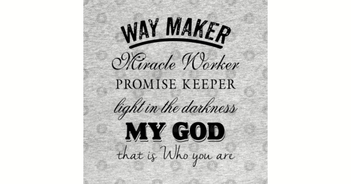 Way Maker Song Lyric Way Maker Miracle Worker Promise Keeper Phone Case TeePublic Way Maker Song Lyric Way Maker Miracle Worker Promise Keeper Phone Case TeePublic